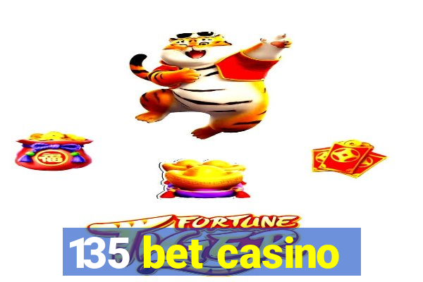 135 bet casino